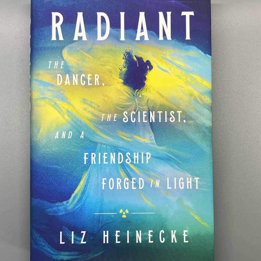 Radiant: The Dancer, The Scientist, and a Friendsh